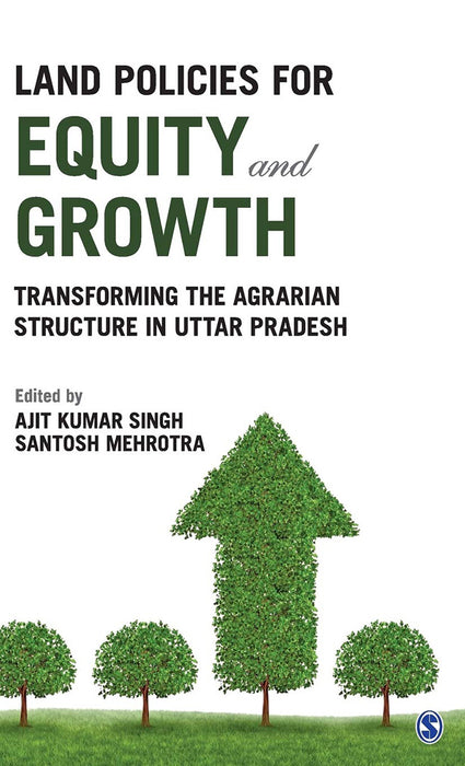 Land Policies for Equity and Growth: Transforming the Agrarian Structure in Uttar Pradesh