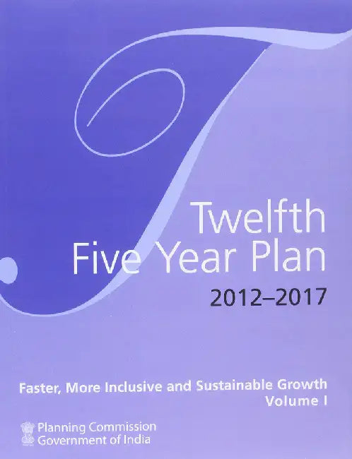 Twelfth Five Year Plan (2012 - 2017): Three Volume Set (3 Vols. Set) by Planning Commission Government of India