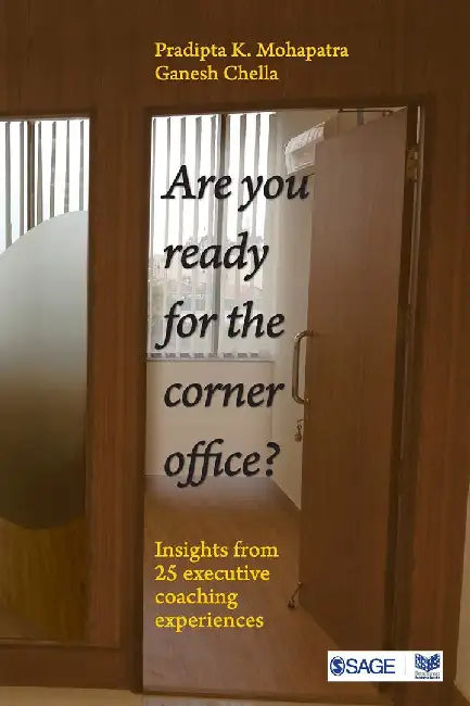 Are you ready for the corner office?: Insights from 25 executive coaching experiences by Ganesh Chella, Pradipta K. Mohapatra