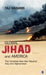 Global Jihad and America: The Hundred-Year War Beyond Iraq and Afghanistan by Taj Hashmi