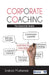 Corporate Coaching: The Essential Guide by Sraban Mukherjee