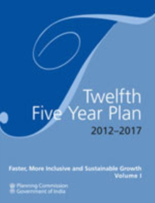 Twelfth Five Year Plan (2012 - 2017): Three Volume Set by Planning Commission