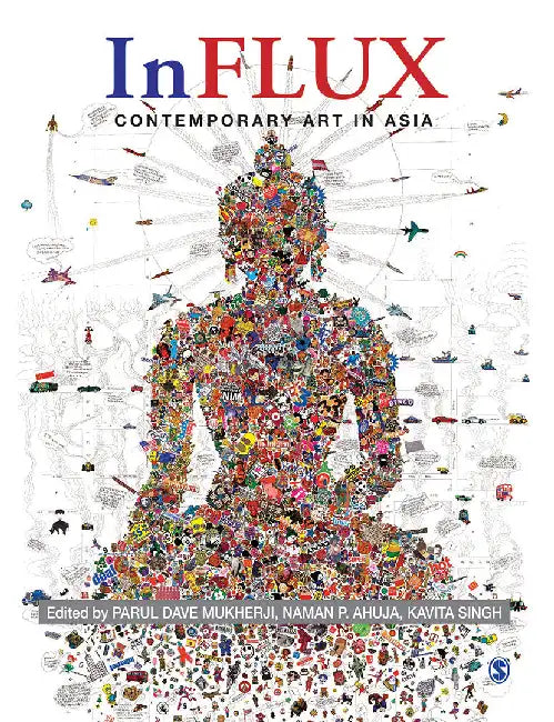InFlux: Contemporary Art in Asia by Kavita Singh, Naman P. Ahuja, Kavita Singh