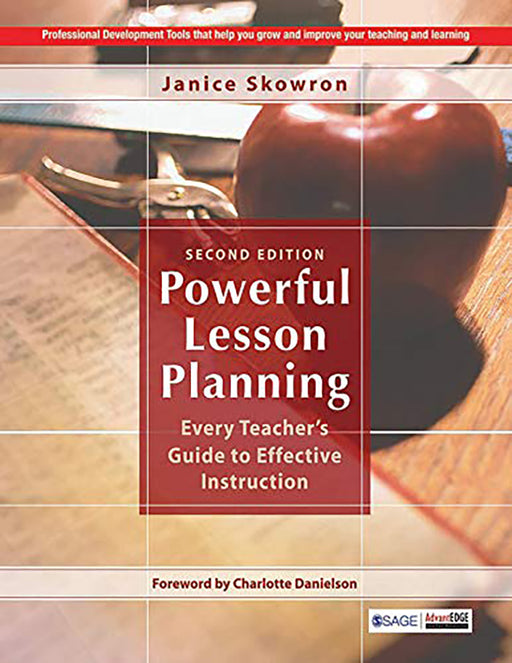 Powerful Lesson Planning: Every Teacher’s Guide to Effective Instruction by Janice Skowron