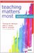 Teaching Matters Most: A School Leader’s Guide to Improving Classroom Instruction by Alan C. Jones/Gail A. Aronoff/Gail A. Aronoff