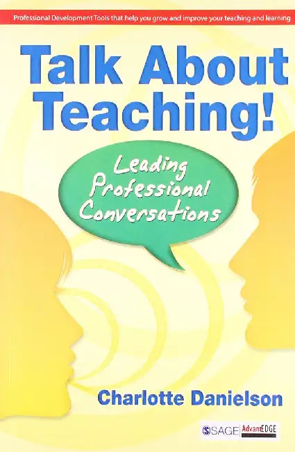 Talk About Teaching!: Leading Professional Conversations by Charlotte Danielson