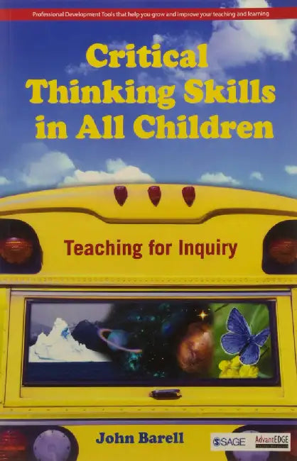 Critical Thinking Skills in all Children: Teaching for Inquiry by John F. Barell