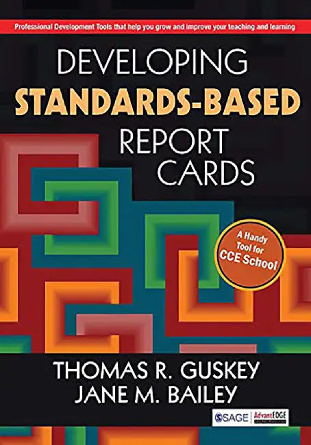 Developing Standards-Based Report Cards by Jane M. Bailey, Thomas R. Guskey