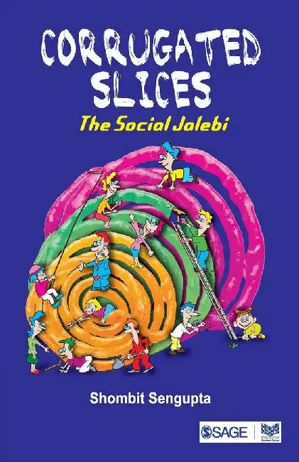 Corrugated Slices: The Social Jalebi by Shombit Sengupta