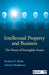 Intellectual Property and Business: The Power of Intangible Assets by Ashwin Madhavan, Rodney D. Ryder