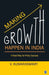 Making Growth Happen in India: A Road Map for Policy Success by V. Kumaraswamy