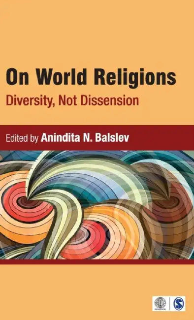 On World Religions: Diversity Not Dissension by Anindita N. Balslev