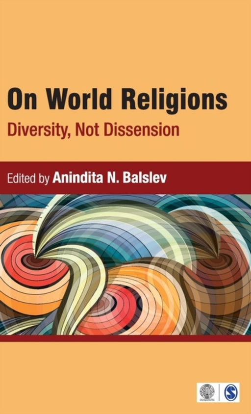 On World Religions: Diversity Not Dissension by Anindita N. Balslev