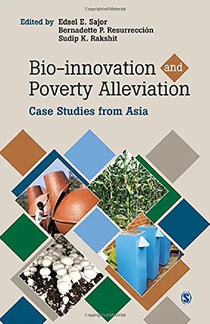 Bio-innovation and Poverty Alleviation: Case Studies from Asia by Bernadette P. Resurreccion, Sudip K. Rakshit, Sudip K. Rakshit