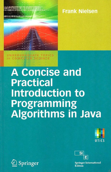 A Concise and Practical Introduction to Programming Algorithms in Java  by Nielsen