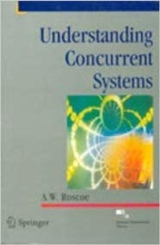 Understanding Concurrent Systems  by Roscoe