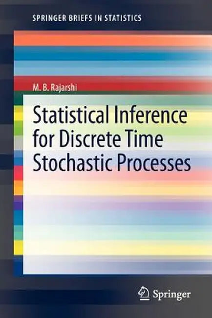 Statistical Inference for Discrete Time Stochastic Processes by M. B. Rajarshi