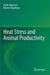 Heat Stress and Animal Productivity by Anjali Aggarwal