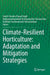 Climate-Resilient Horticulture: Adaptation and Mitigation Strategies by Harish Chandra Prasad Singh
