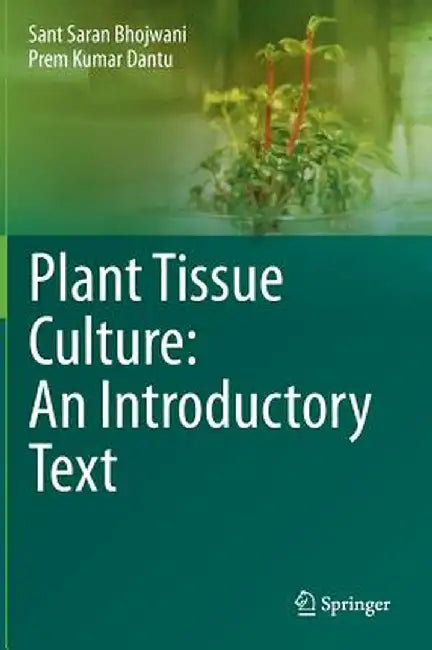 Plant Tissue Culture: An Introductory Text by Sant Saran Bhojwani