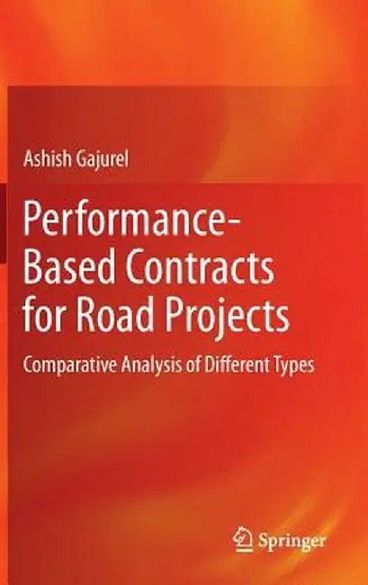 Performance-Based Contracts for Road Projects: Comparative Analysis of Different Types by Ashish Gajurel
