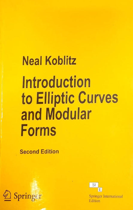 Introduction to Elliptic Curves & Modular Forms, 2e  by Koblitz