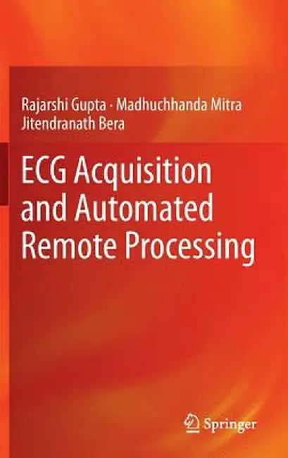 ECG Acquisition and Automated Remote Processing by Rajarshi Gupta