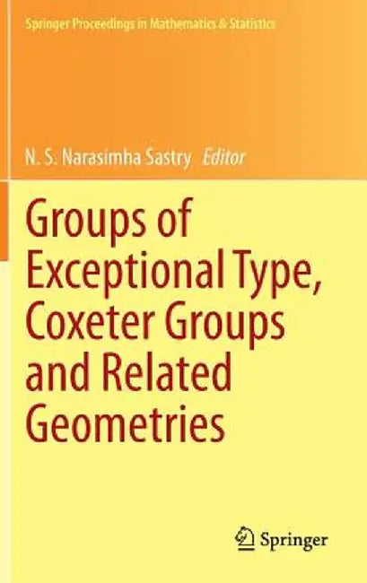 Groups of Exceptional Type, Coxeter Groups and Related Geometries by N. S. Narasimha Sastry