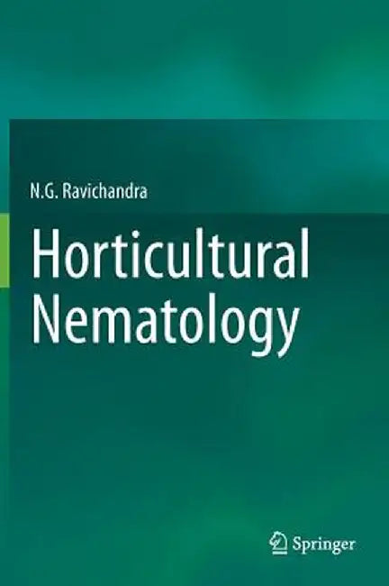 Horticultural Nematology by N. G. Ravichandra