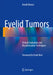 Eyelid Tumors: Clinical Evaluation and Reconstruction Techniques by Arnab Biswas