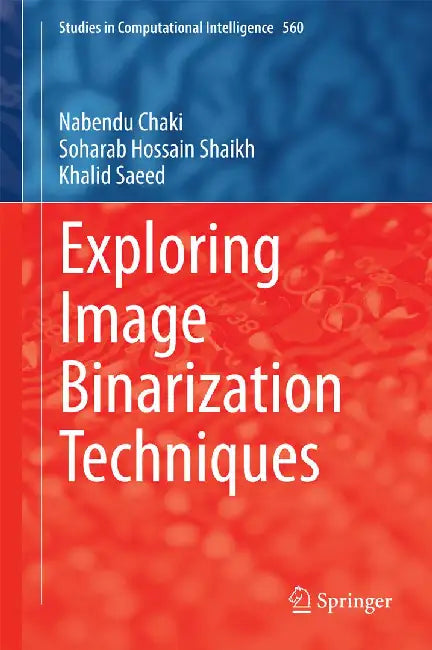 Exploring Image Binarization Techniques by Nabendu Chaki