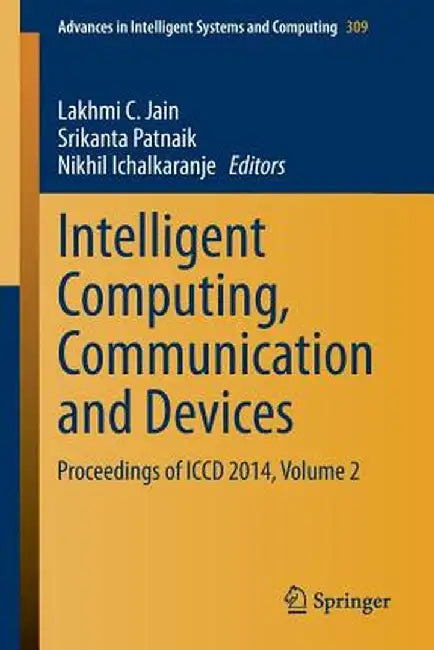 Intelligent Computing, Communication and Devices: Proceedings of ICCD 2014, Volume 2 by Lakhmi C. Jain