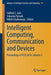 Intelligent Computing, Communication and Devices: Proceedings of ICCD 2014, Volume 2 by Lakhmi C. Jain