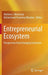 Entrepreneurial Ecosystem: Perspectives from Emerging Economies by Mathew J. Manimala