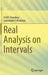 Real Analysis on Intervals by A. D. R. Choudary