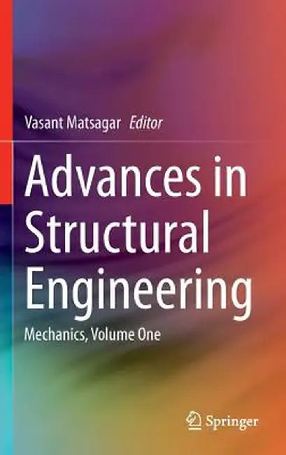 Advances in Structural Engineering: Mechanics, Volume One by Vasant Matsagar