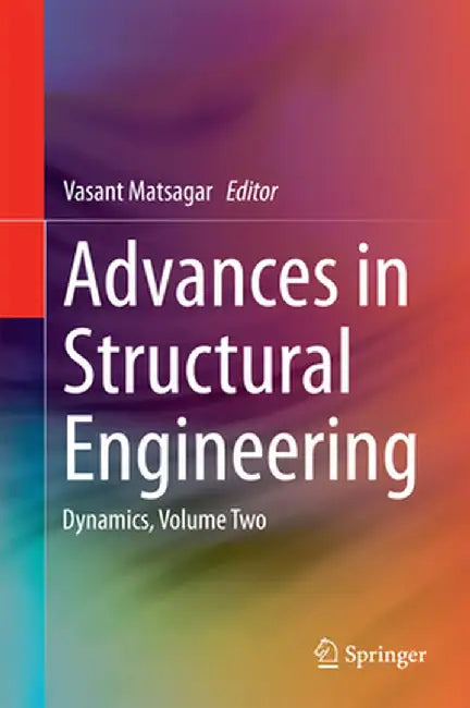 Advances in Structural Engineering: Dynamics, Volume Two by Vasant Matsagar