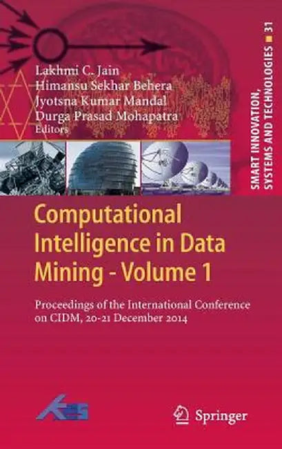 Computational Intelligence in Data Mining - Volume 1: Proceedings of the International Conference on CIDM, 20-21 December 2014 by Lakhmi C. Jain