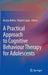 A Practical Approach to Cognitive Behaviour Therapy for Adolescents by Manju Mehta