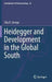 Heidegger and Development in the Global South by Siby K. George