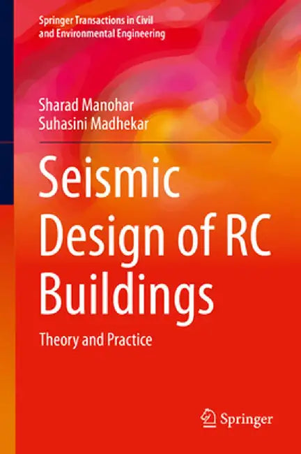 Seismic Design of RC Buildings: Theory and Practice by Sharad Manohar