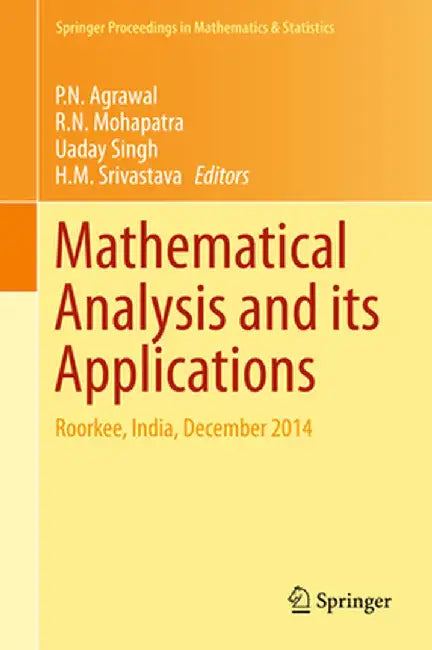 Mathematical Analysis and Its Applications: Roorkee, India, December 2014 by P. N. Agrawal