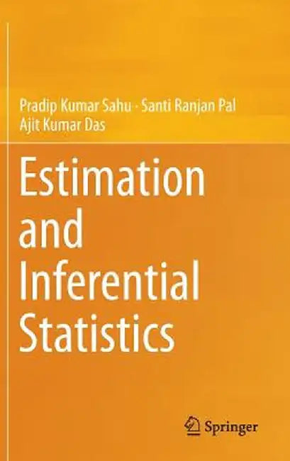 Estimation and Inferential Statistics by Pradip Kumar Sahu