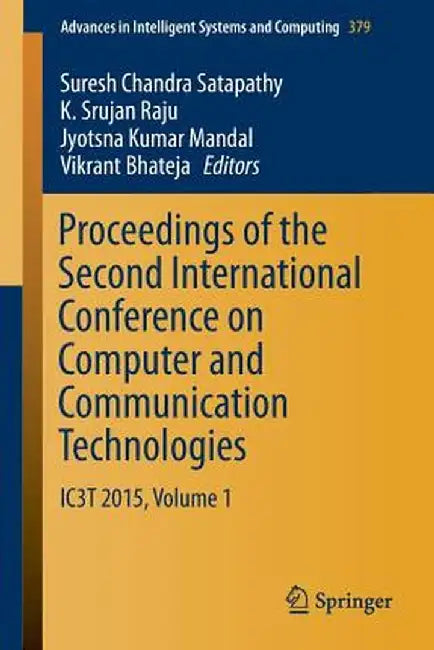 Proceedings of the Second International Conference on Computer and Communication Technologies: Ic3t 2015, Volume 1 by Suresh Chandra Satapathy