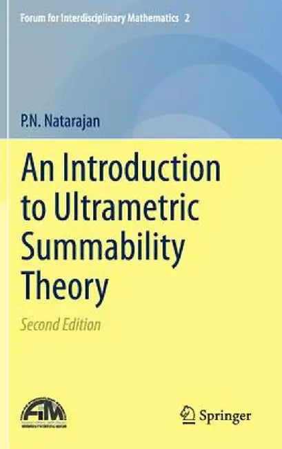 An Introduction to Ultrametric Summability Theory by P. N. Natarajan