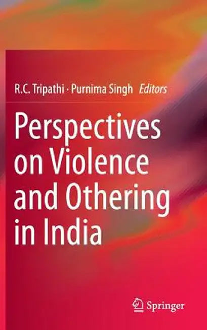 Perspectives on Violence and Othering in India by R. C. Tripathi