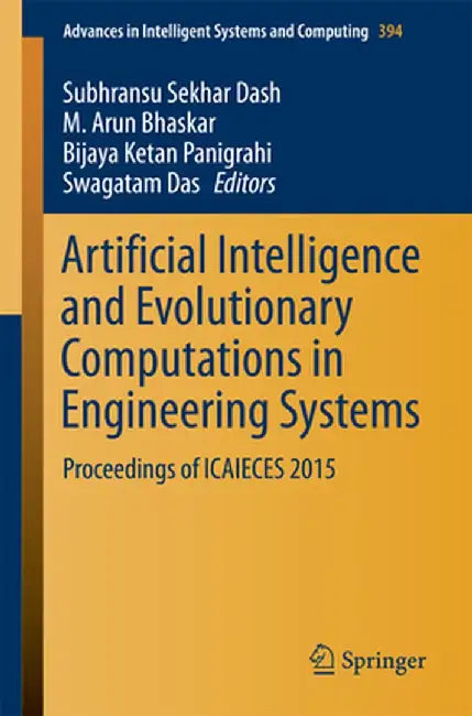 Artificial Intelligence and Evolutionary Computations in Engineering Systems: Proceedings of Icaieces 2015 by Subhransu Sekhar Dash