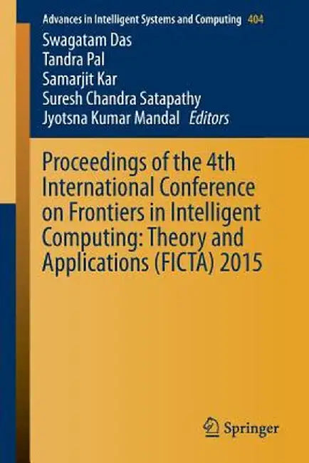 Proceedings of the 4th International Conference on Frontiers in Intelligent Computing: Theory and Applications (Ficta) 2015 by Swagatam Das