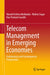 Telecom Management in Emerging Economies: Evolutionary and Contemporary Perspectives by Murali Krishna Medudula