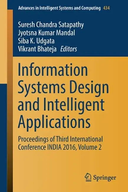 Information Systems Design and Intelligent Applications: Proceedings of Third International Conference India 2016, Volume 2 by Suresh Chandra Satapathy